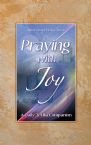 Praying with Joy, Volume 1: A Daily Tefilla Companion